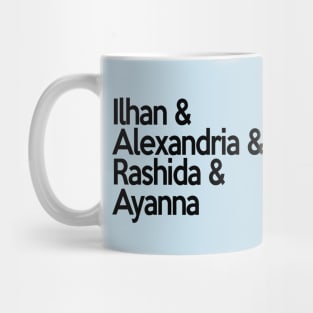 Ilhan Alexandria Rashida Ayanna | Socialist Feminist Democrat Squad! Mug